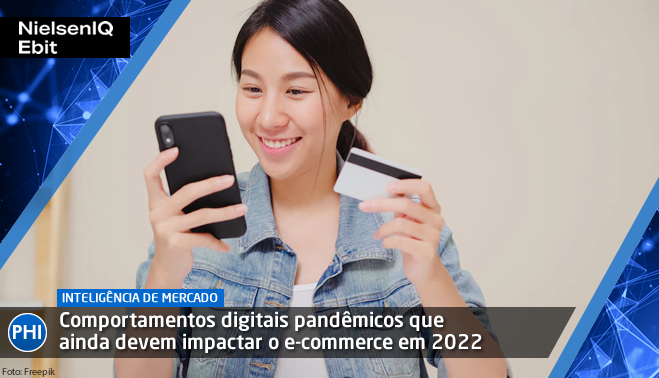 Comportamentos digitais pandêmicos que ainda devem impactar o e-commerce em 2022